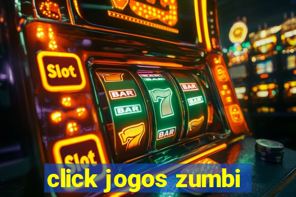 click jogos zumbi